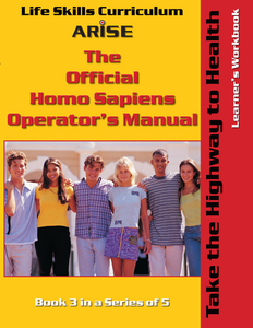 Homo Sapiens Operator's Manual: Take the Highway to Health (Book 3) - Learner's Workbook